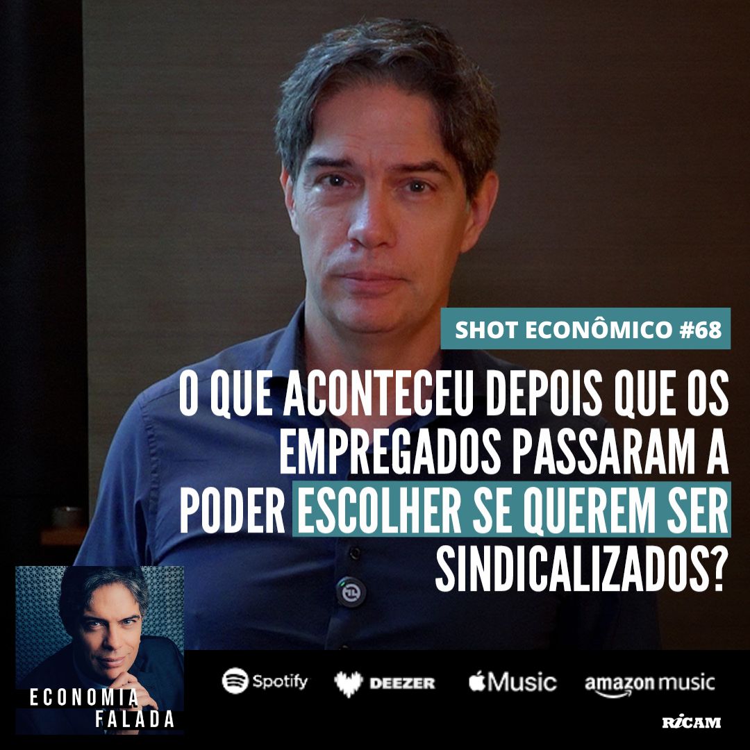 Shot Econômico #68 – O que aconteceu depois que os empregados passaram a poder escolher se querem ser sindicalizados?