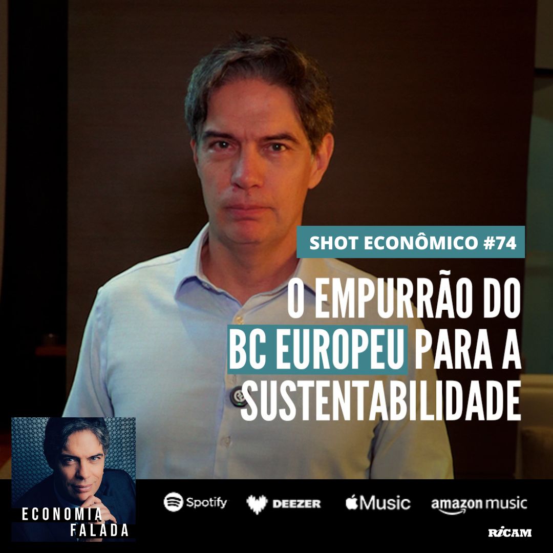 Shot Econômico #74 – O empurrão do Banco Central Europeu para a sustentabilidade