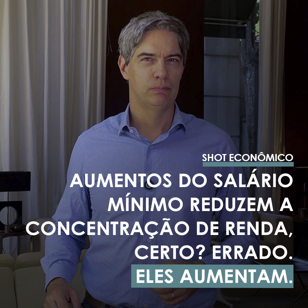 Shot Econômico #88 – Aumentos do salário mínimo reduzem a concentração de renda, certo? Errado. Eles aumentam.