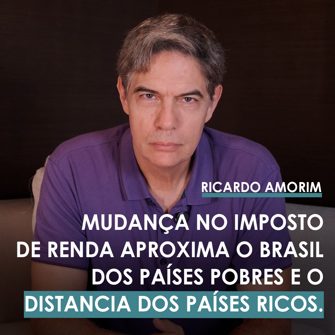Shot Econômico #419 – Mudança no imposto de renda aproxima o Brasil dos países pobres e o distancia dos países ricos.